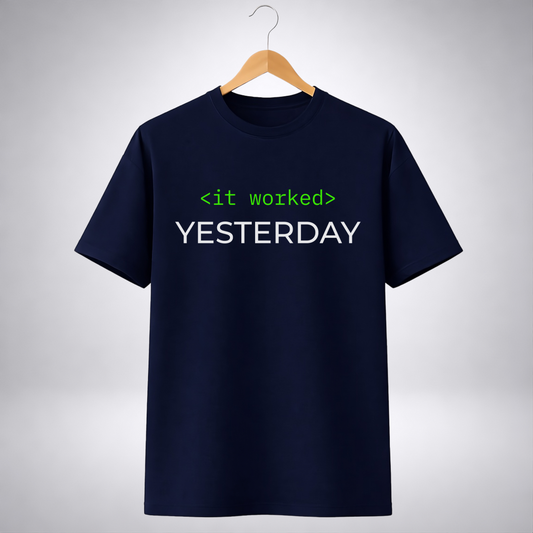 It Worked Yesterday (Regular Fit T-Shirt)