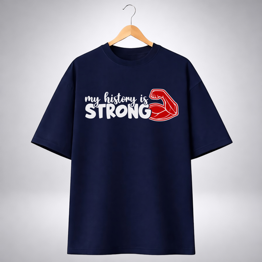 My History is Strong (Oversized T-Shirt)
