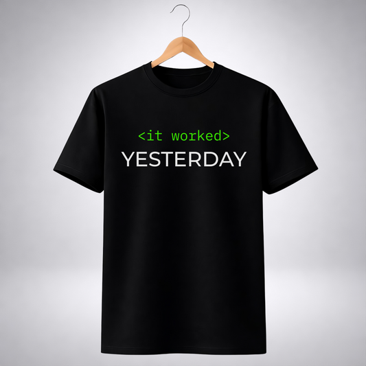 It Worked Yesterday (Regular Fit T-Shirt)